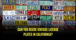 Can you reuse vintage license plates in California