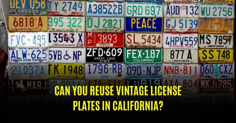 Can you reuse vintage license plates in California