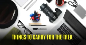 Things To Carry For The Trek