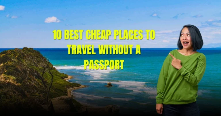 Cheap Places to Travel Without a Passport